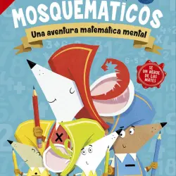 LOS MOSQUEMATICOS: UNA AVENTURA MATEMÁTICA MENTAL