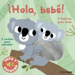 HOLA BEBÉ, TOCA Y ESCUCHA