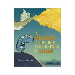 A DRAGOA Á QUE NON LLE GUSTABA O LUME (edición galega)